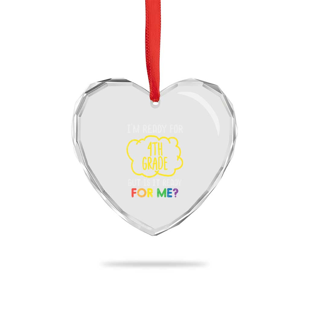 I am Ready for 4th Grade Heart Crystal Glass Ornament Funny Fourth Grade Back to School Kids Gift