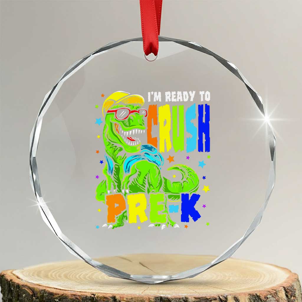 I am Ready To Crush Pre-K Dinosaur Crystal Glass Ornament Cool First Day of School Boy
