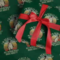 I Am Really Cold But I'm Being Really Brave About It Wrapping Paper Roll Funny Penguin
