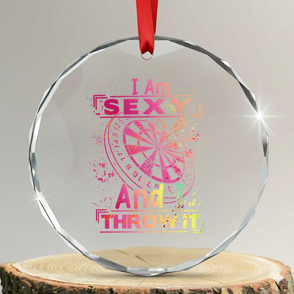 I Am Sexy And I Throw It Crystal Glass Ornament Sexy Dart Player Gift - Wonder Print Shop