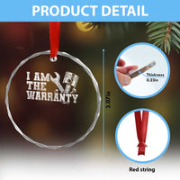I Am The Warranty Crystal Glass Ornament Race Car Parts Repair Guy Funny Mechanic