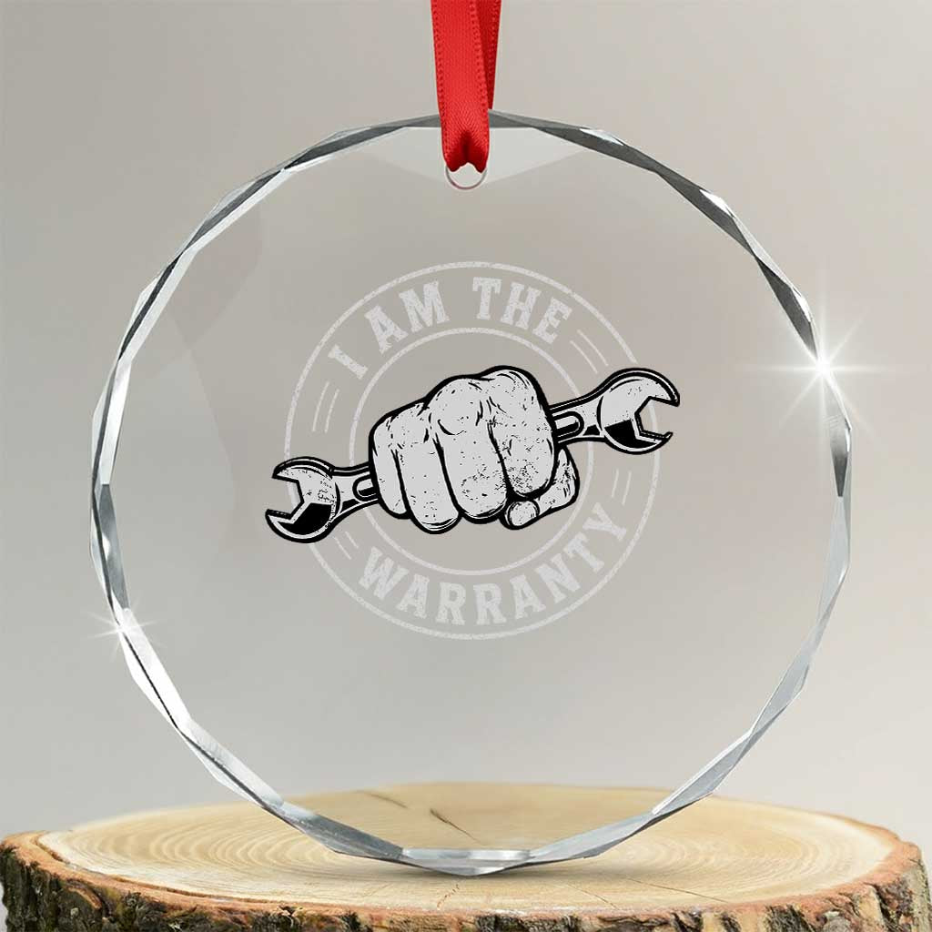 I Am The Warranty Mechanic Crystal Glass Ornament Car Repair Guy Funny Handyman Distressed Graphic