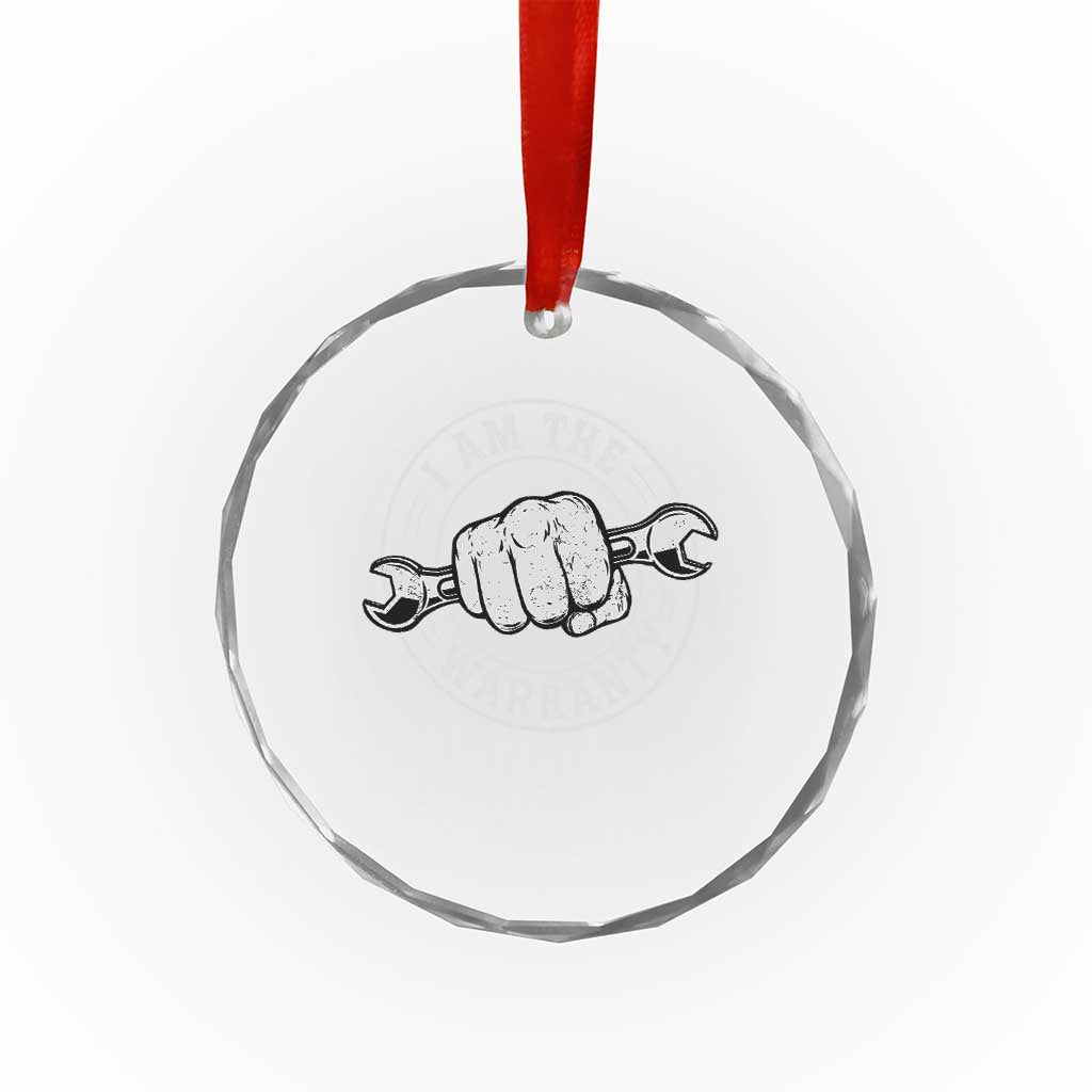 I Am The Warranty Mechanic Crystal Glass Ornament Car Repair Guy Funny Handyman Distressed Graphic