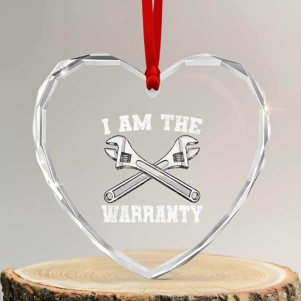 I Am The Warranty Mechanic Heart Crystal Glass Ornament Car Repair Funny Handyman Distressed Graphic