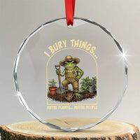 I Bury Things Maybe Plants Maybe People Crystal Glass Ornament Funny Gardening Frog Meme
