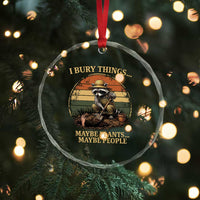 I Bury Things Maybe Plants Maybe People Crystal Glass Ornament Funny Gardening Raccoon Meme