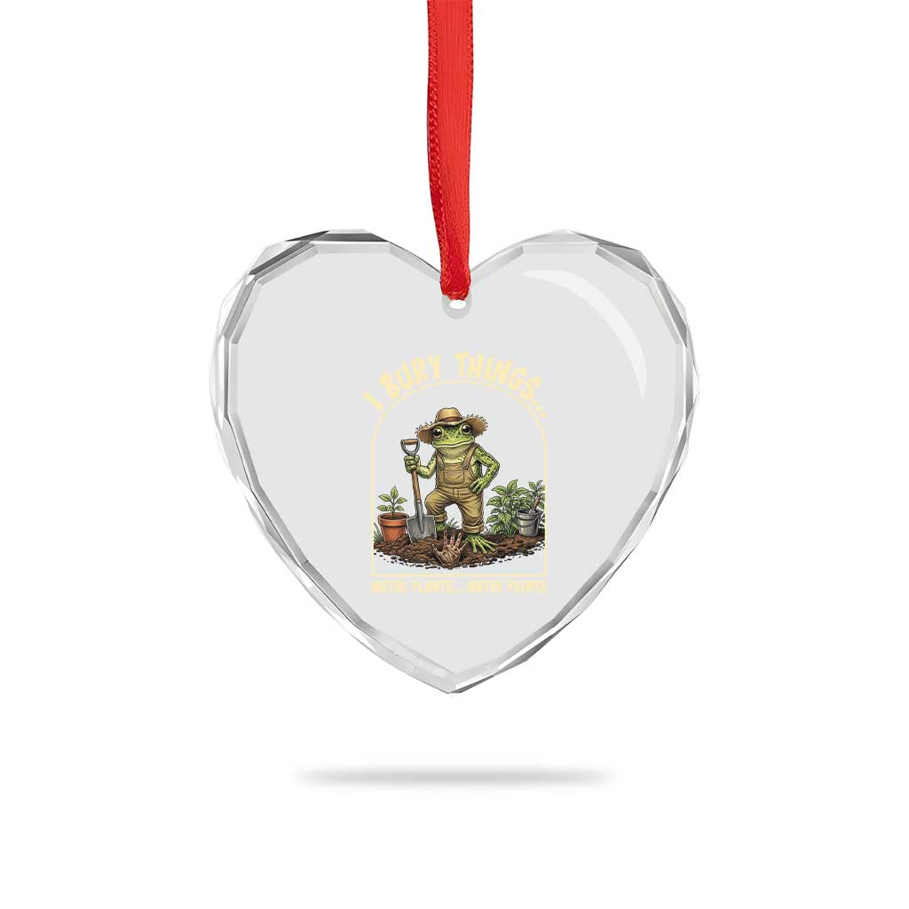 I Bury Things Maybe Plants Maybe People Heart Crystal Glass Ornament Funny Gardening Frog Meme