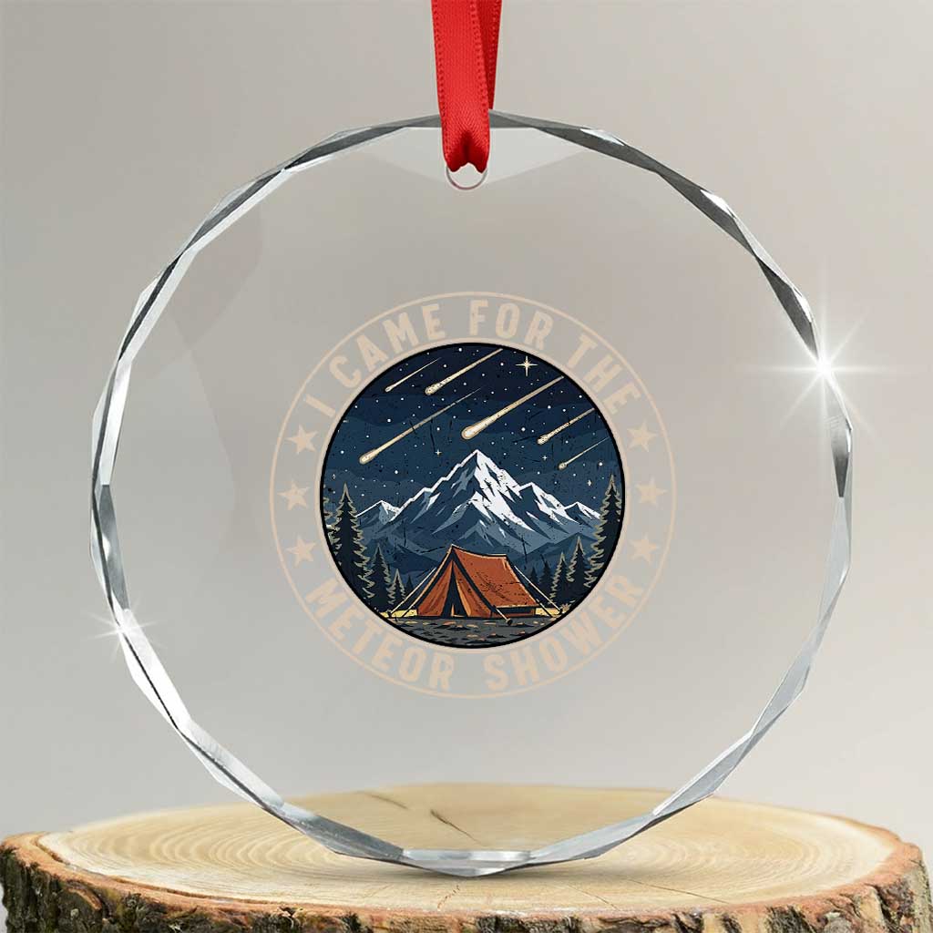 I Came For The Meteor Shower Crystal Glass Ornament Funny Astronomy Camping