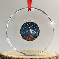 I Came For The Meteor Shower Crystal Glass Ornament Funny Astronomy Camping