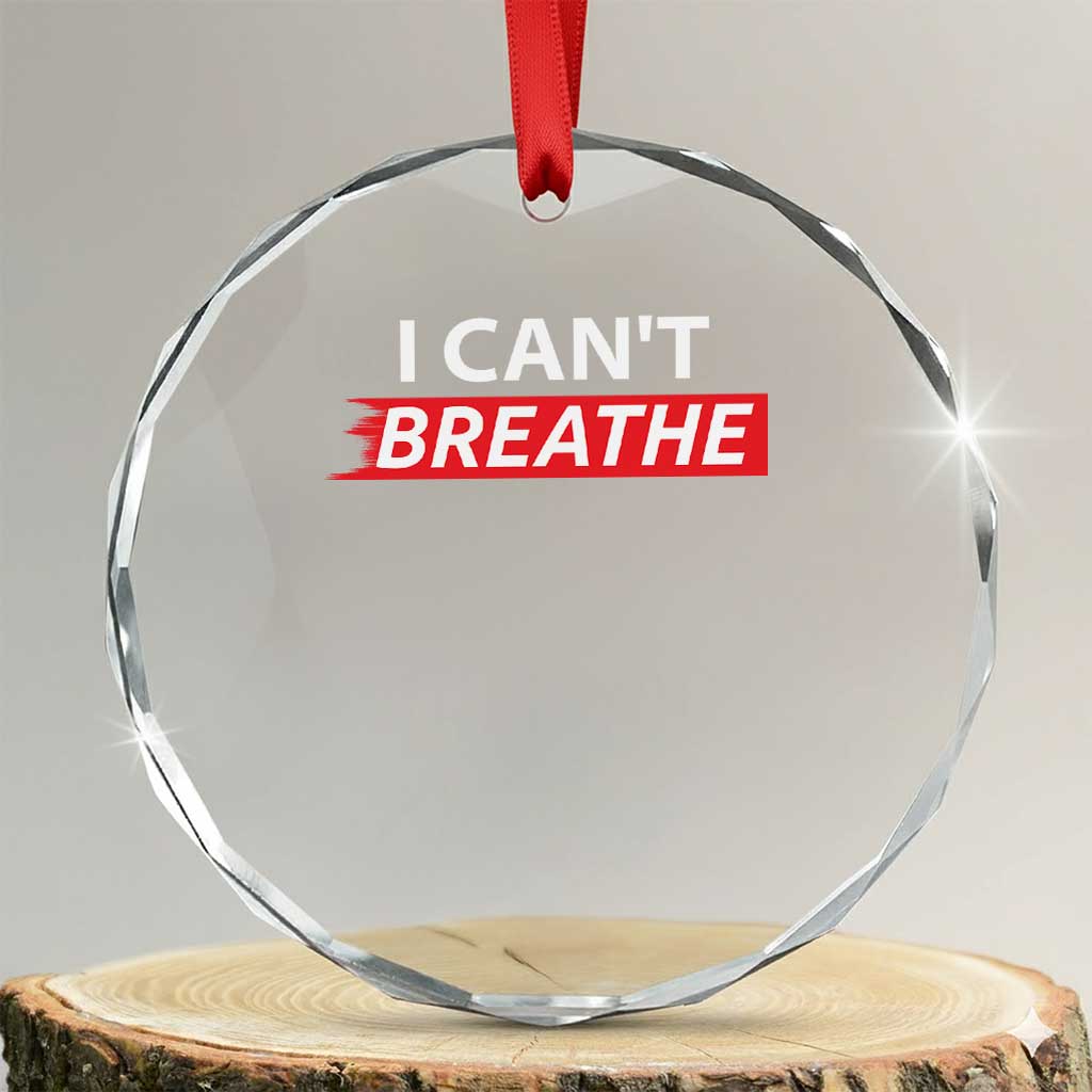 I Cant Breathe Crystal Glass Ornament Protest Civil Right - Wonder Print Shop
