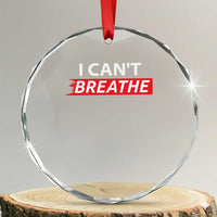 I Cant Breathe Crystal Glass Ornament Protest Civil Right - Wonder Print Shop