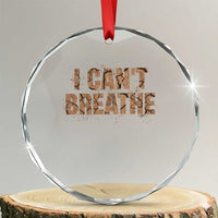 I Cant Breathe Protest Crystal Glass Ornament - Wonder Print Shop