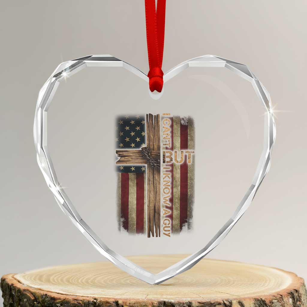 I Cant But I Know A Guy Heart Crystal Glass Ornament Funny Christian Jesus Cross - Wonder Print Shop