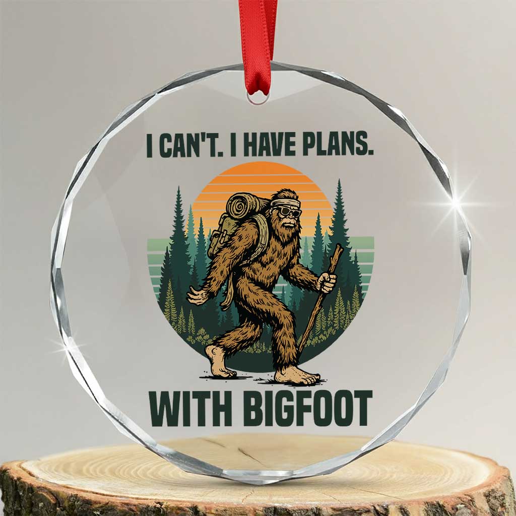 I Cant I Have Plans With Bigfoot Crystal Glass Ornament Funny Cryptid Lover Gift - Wonder Print Shop