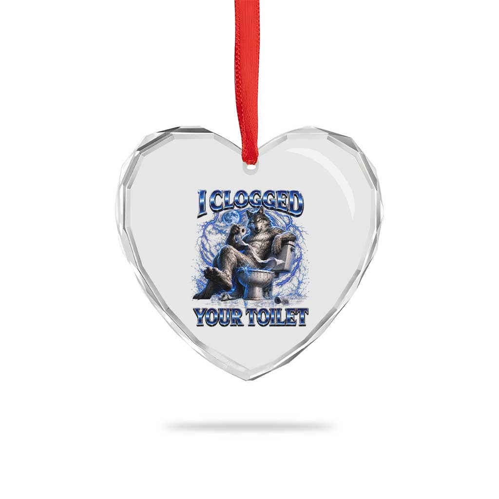 I Clogged Your Toilet Alpha Wolf Meme Heart Crystal Glass Ornament Funny Unhinged Stupid Brainrot