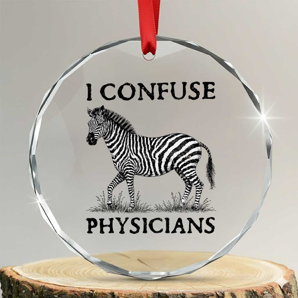 I Confuse Physicians Rare Disease Awareness Crystal Glass Ornament Funny Zebra