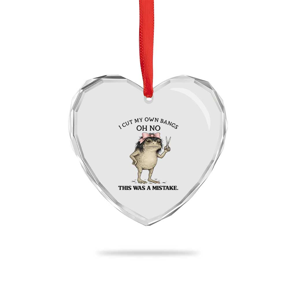 I Cut My Own Bangs Heart Crystal Glass Ornament Funny Frog Meme