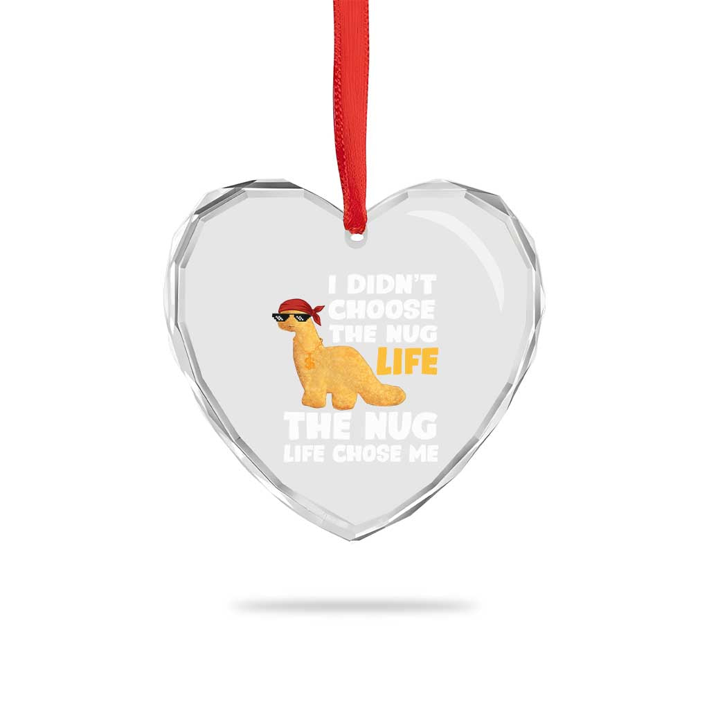 I Did Not Choose The Nug Life Heart Crystal Glass Ornament Chicken Nugget Lover Gifts - Wonder Print Shop