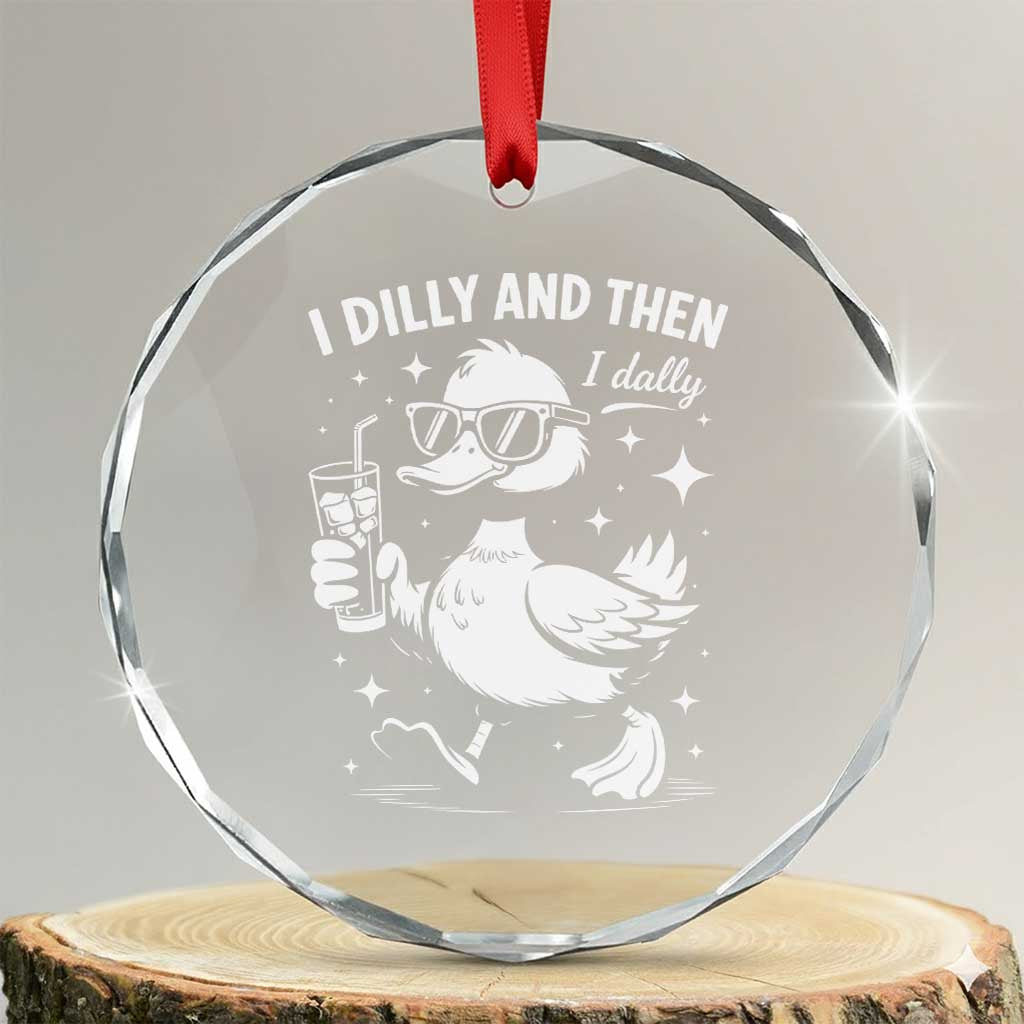 I Dilly And Then I Dally Crystal Glass Ornament Retro Duck Funny Animal Meme