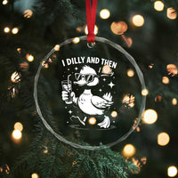 I Dilly And Then I Dally Crystal Glass Ornament Retro Duck Funny Animal Meme