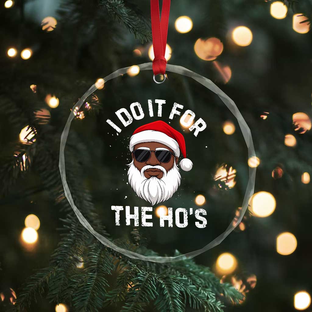 I Do It For The Hos Black Santa Christmas Crystal Glass Ornament Funny Inappropriate Rude Santa - Wonder Print Shop