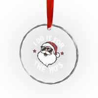 I Do It For The Ho's Crystal Glass Ornament Funny Inappropriate Santa Christmas - Wonder Print Shop