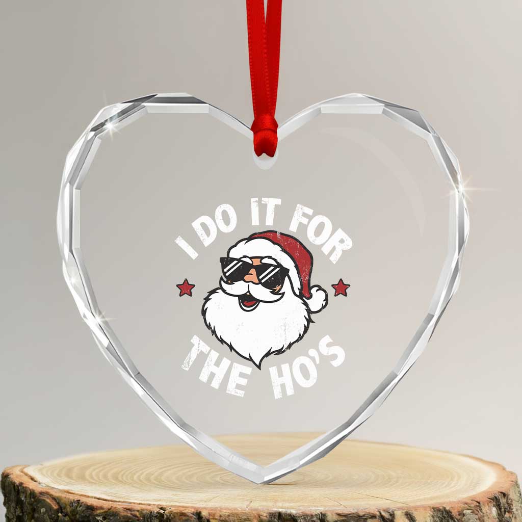 I Do It For The Ho's Heart Crystal Glass Ornament Funny Inappropriate Santa Christmas - Wonder Print Shop
