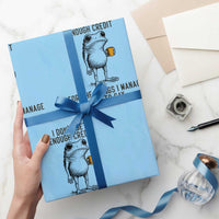 I Do Not Get Enough Credit For The Things I Manage Not To Say Wrapping Paper Roll Funny Frog Sarcastic Adult Humor - Wonder Print Shop