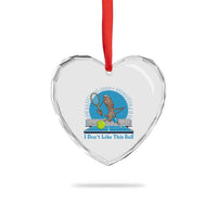 I Do Not Like This Ball Heart Crystal Glass Ornament Funny Marcus The Worm Tennis Meme - Wonder Print Shop
