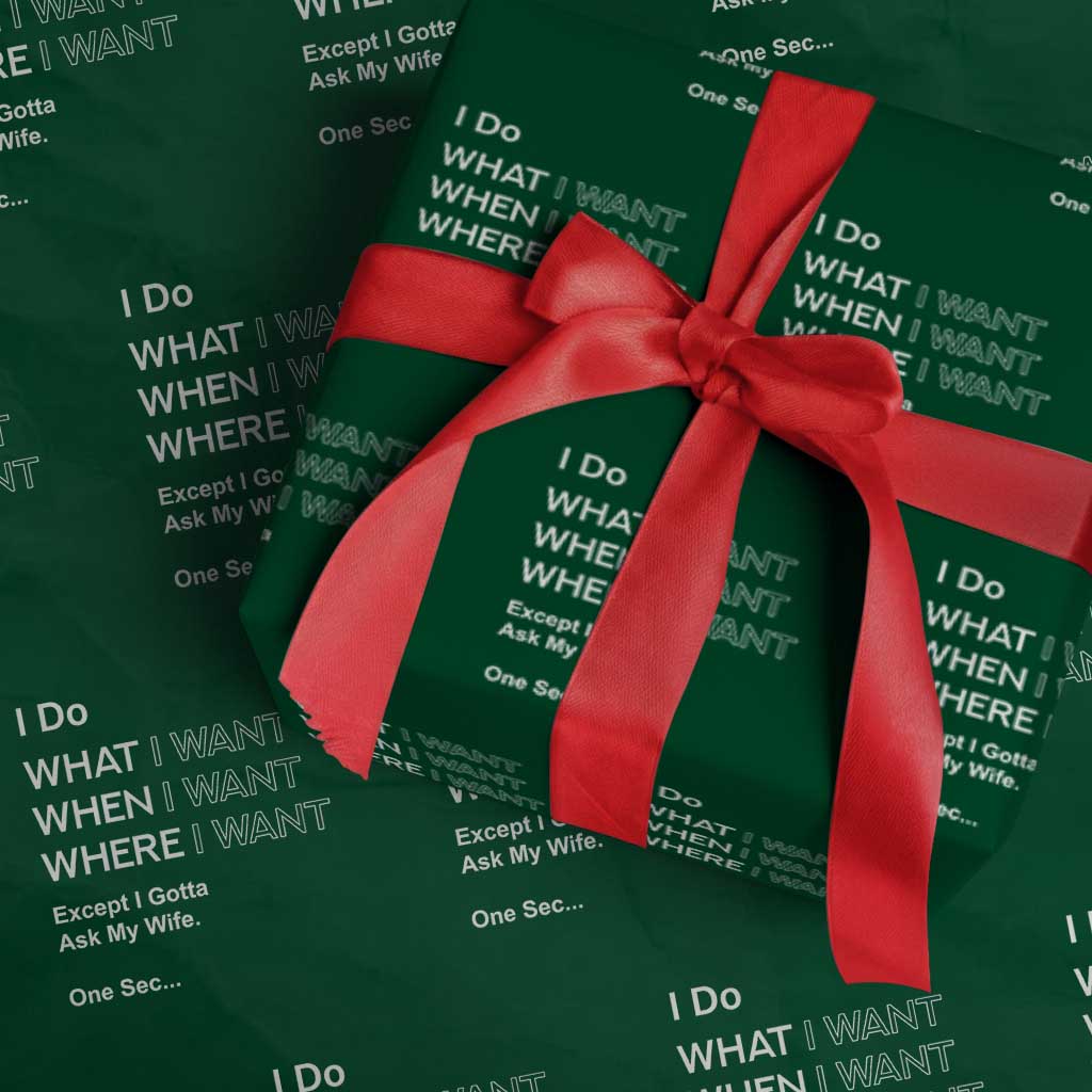 I Do What I Want Except Ask My Wife Wrapping Paper Roll Funny Married Humor Gag Gift for Husbands - Wonder Print Shop