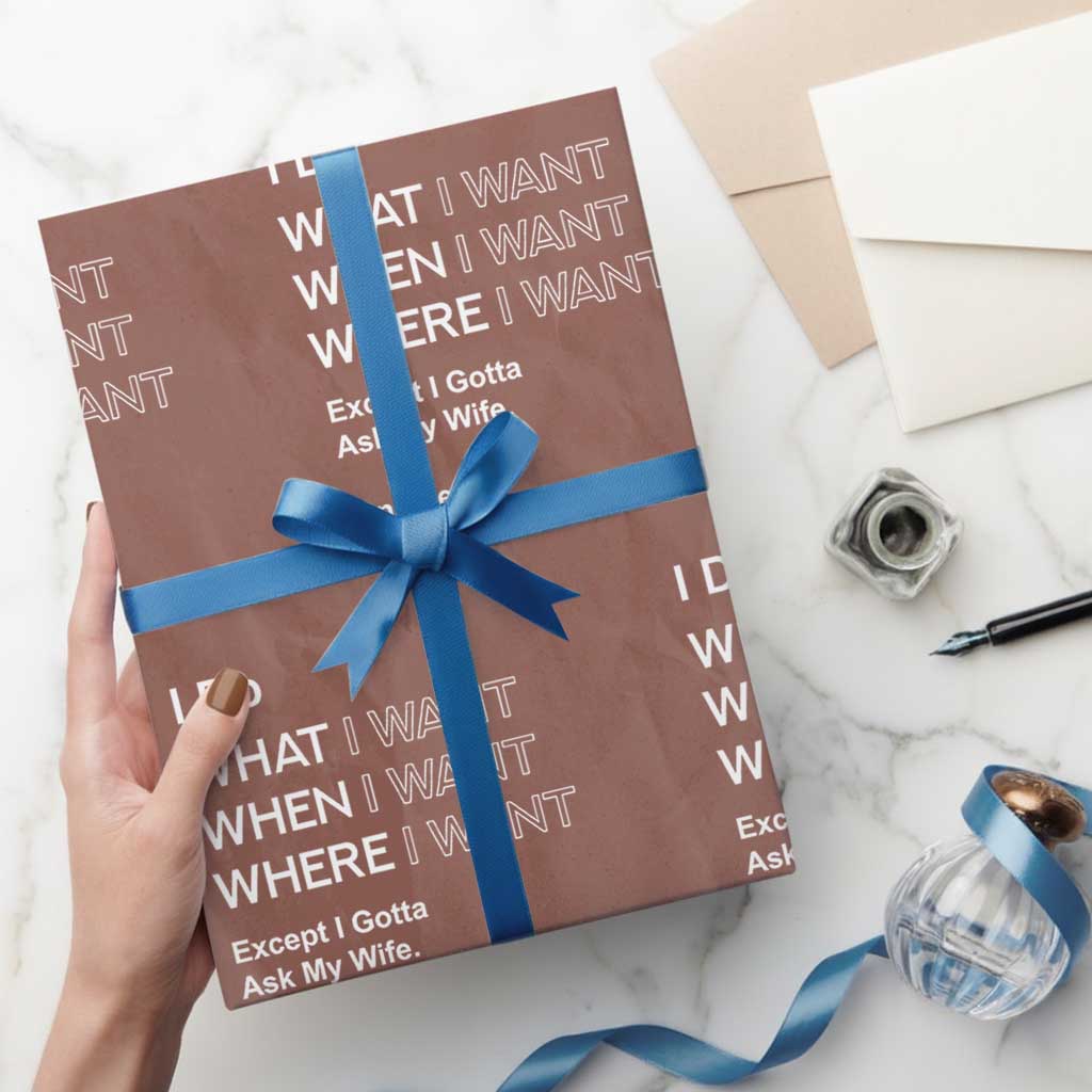I Do What I Want Except Ask My Wife Wrapping Paper Roll Funny Married Humor Gag Gift for Husbands - Wonder Print Shop