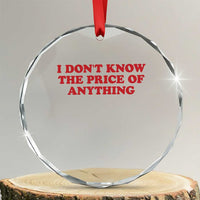 I Dont Know The Price Of Anything Crystal Glass Ornament Funny Retro