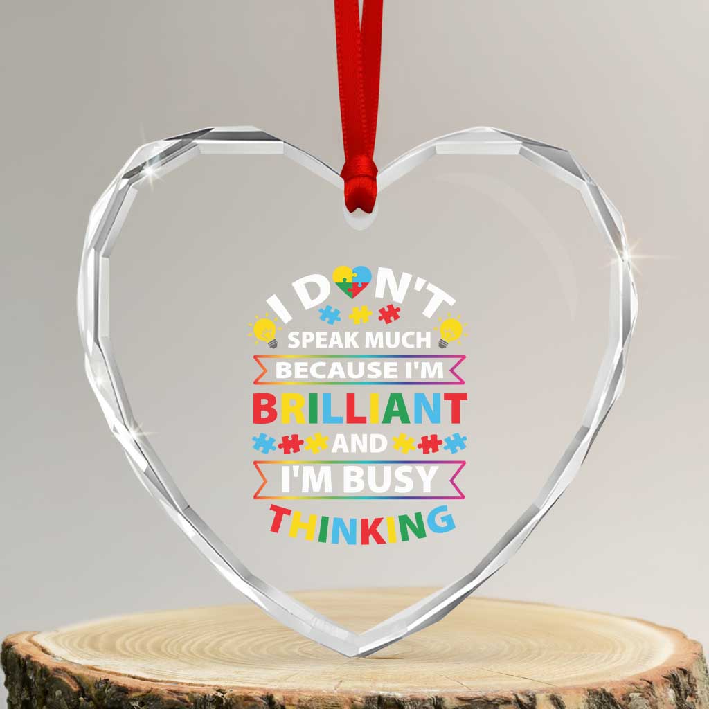 I Don't Speak Much Because I'm Brilliant And I'm Busy Thinking Heart Crystal Glass Ornament Autism Awareness Puzzle