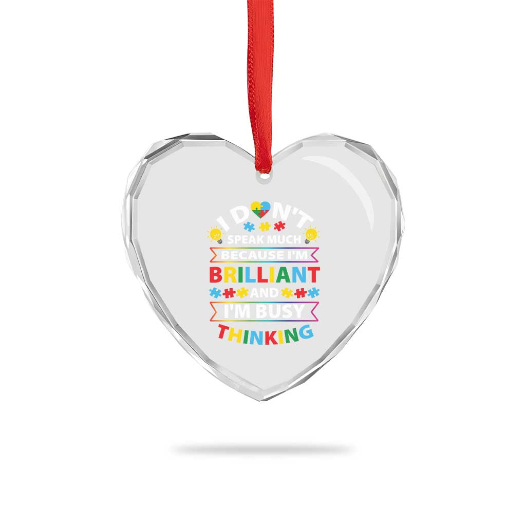 I Don't Speak Much Because I'm Brilliant And I'm Busy Thinking Heart Crystal Glass Ornament Autism Awareness Puzzle