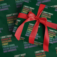 I Dont Want Canada Or Greenland I Want Public Radio Social Security And Libraries Wrapping Paper Roll Political Satire
