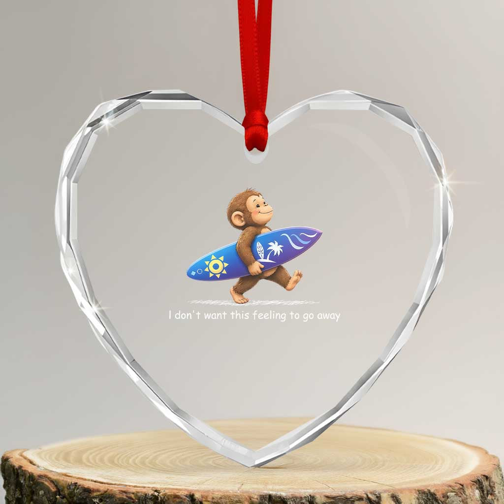 I Dont Want This Feeling To Go Away Heart Crystal Glass Ornament Vintage Surf Monkey Nostalgic Summer Beach Vacation
