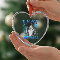 I Eat Drywall Funny Alpha Wolf Heart Crystal Glass Ornament Stupid Brainrot Meme Edging Werewolf Boootleg Graphic