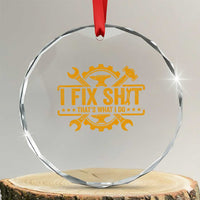 I Fix Shit Thats What I Do Crystal Glass Ornament Funny Work Fathers Day