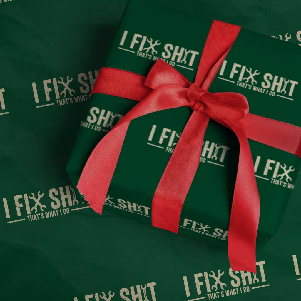 I Fix Shit Thats What I Do Wrapping Paper Roll Funny Handyman Gift
