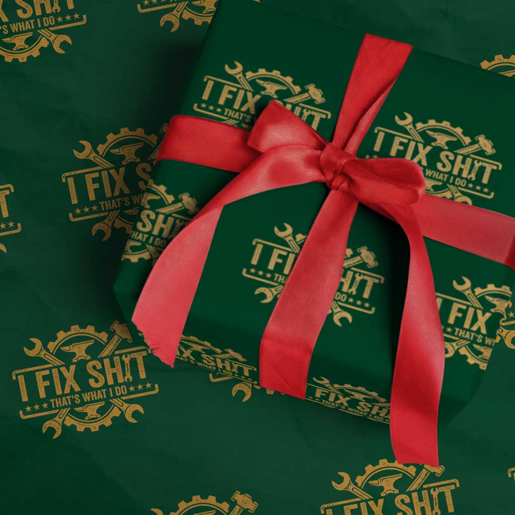 I Fix Shit Thats What I Do Wrapping Paper Roll Funny Work Fathers Day