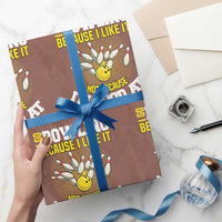 I Go Bowling Because I Like It Not Because Im Good At It Wrapping Paper Roll Funny Bowling Gift - Wonder Print Shop