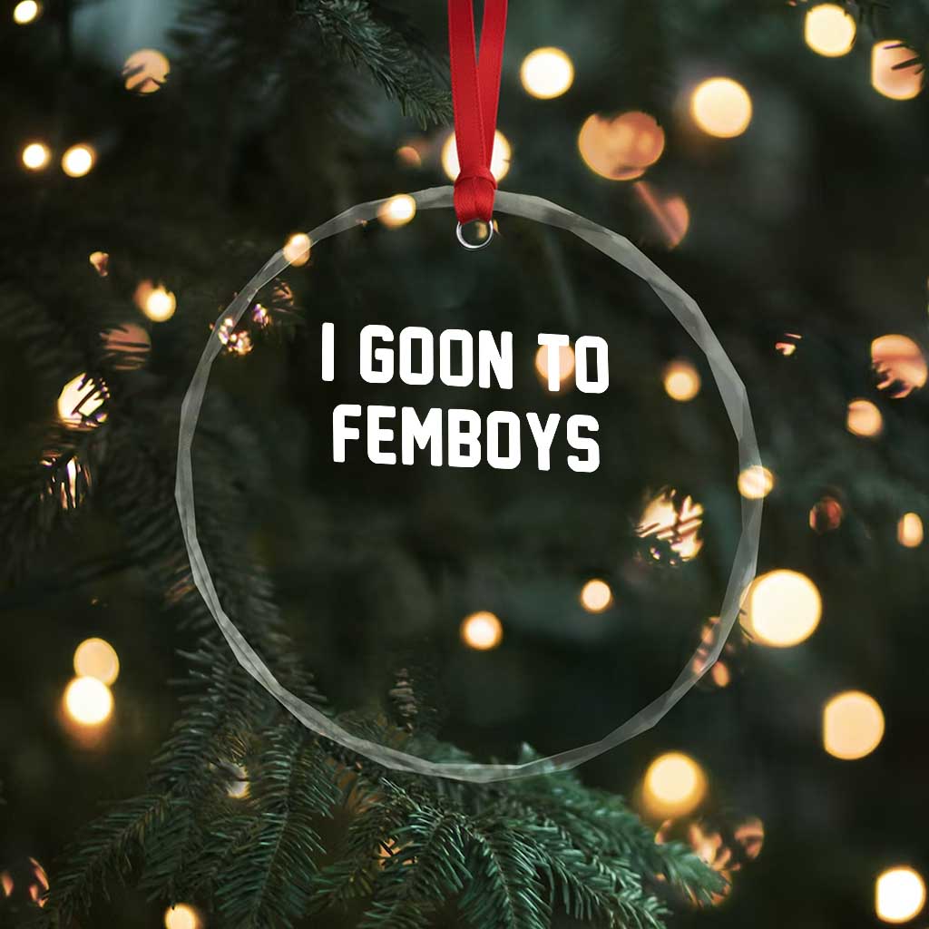 I Goon to Femboys Crystal Glass Ornament Funny Adult Humor Internet Meme Culture - Wonder Print Shop