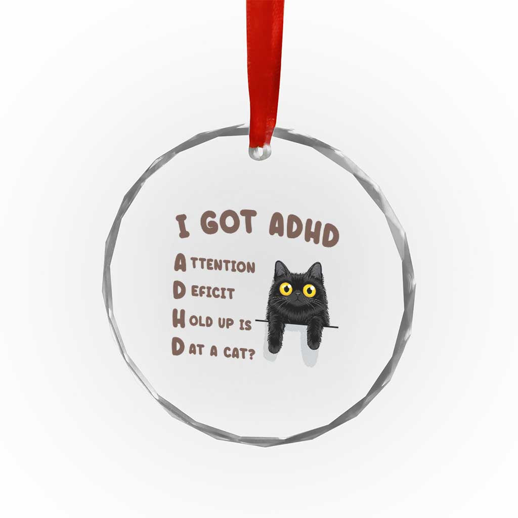I Got ADHD is that A Cat Crystal Glass Ornament Funny Cat Lover