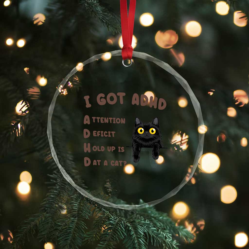 I Got ADHD is that A Cat Crystal Glass Ornament Funny Cat Lover