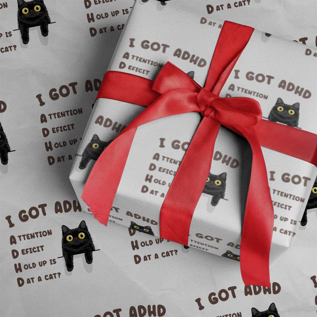 I Got ADHD is that A Cat Wrapping Paper Roll Funny Cat Lover