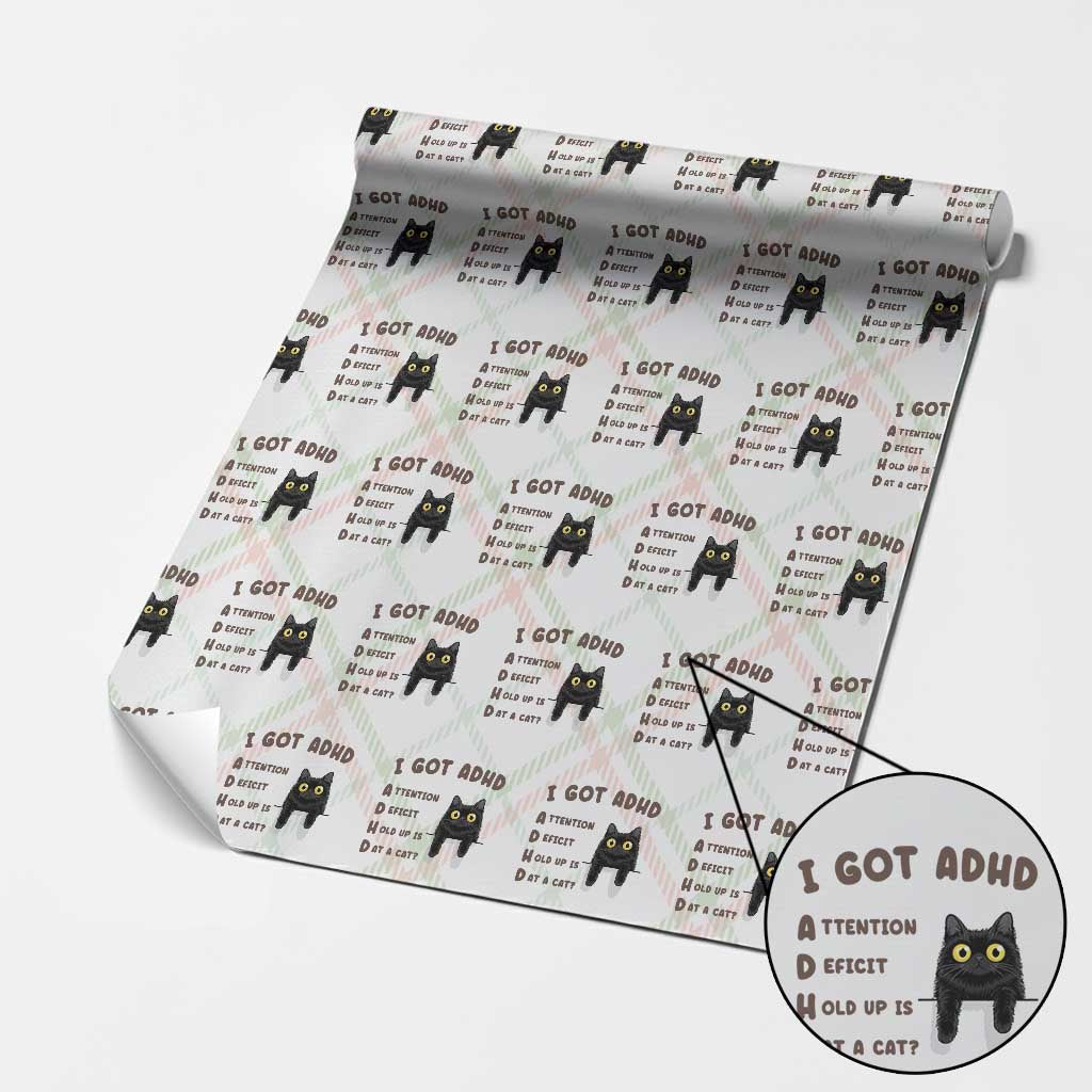 I Got ADHD is that A Cat Wrapping Paper Roll Funny Cat Lover