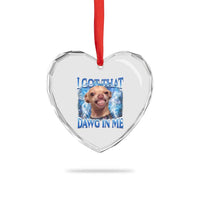 I Got That Dawg in Me Chihuahua Heart Crystal Glass Ornament Funny Ironic Meme Viral Quote - Wonder Print Shop