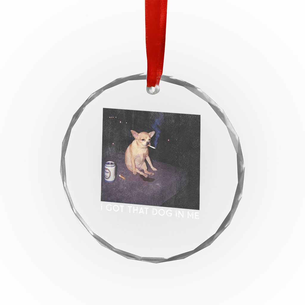 I Got That Dog In Me Crystal Glass Ornament Retro Funny Chihuahua Smoking Beer - Wonder Print Shop