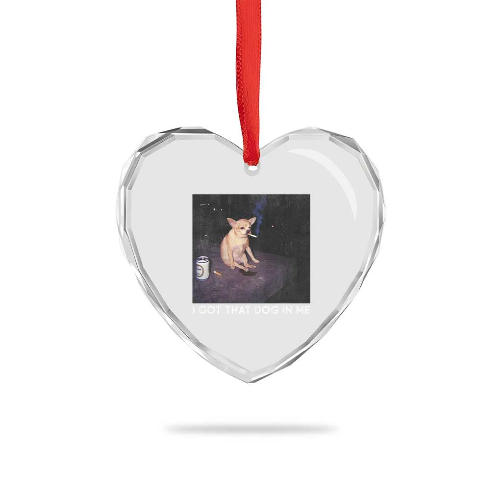 I Got That Dog In Me Heart Crystal Glass Ornament Retro Funny Chihuahua Smoking Beer - Wonder Print Shop