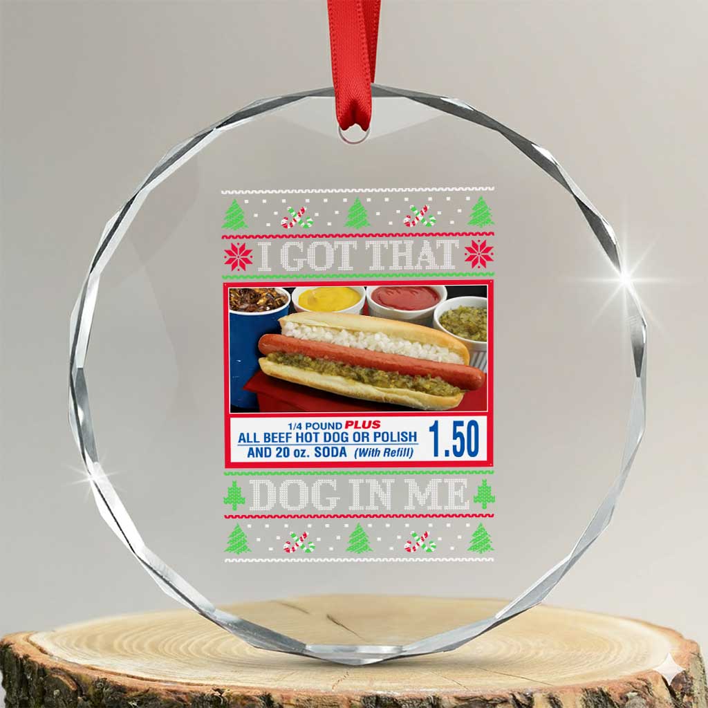 I Got That Dog in Me Ugly Xmas Crystal Glass Ornament Keep 150 Dank Meme Hot Dog Combo TS10